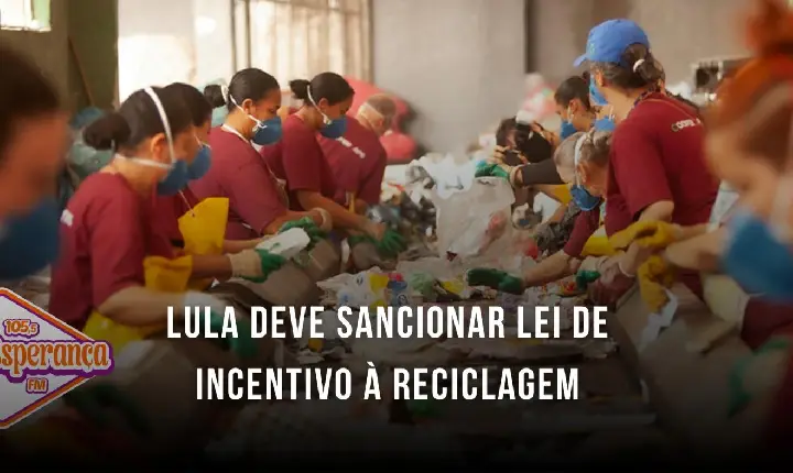Lula deve sancionar lei de incentivo à reciclagem