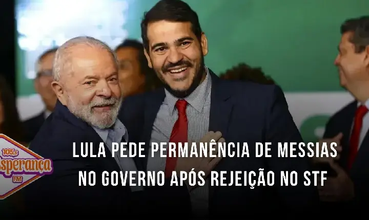 Lula pede permanência de Messias no governo após rejeição no STF