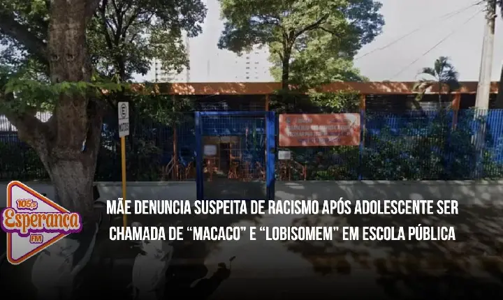 Mãe denuncia suspeita de racismo após adolescente ser chamada de “macaco” e “lobisomem” em escola pública