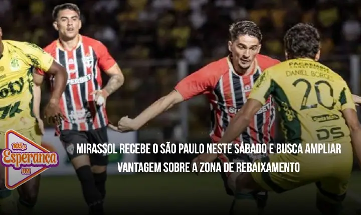 Mirassol recebe o São Paulo neste sábado e busca ampliar vantagem sobre a zona de rebaixamento
