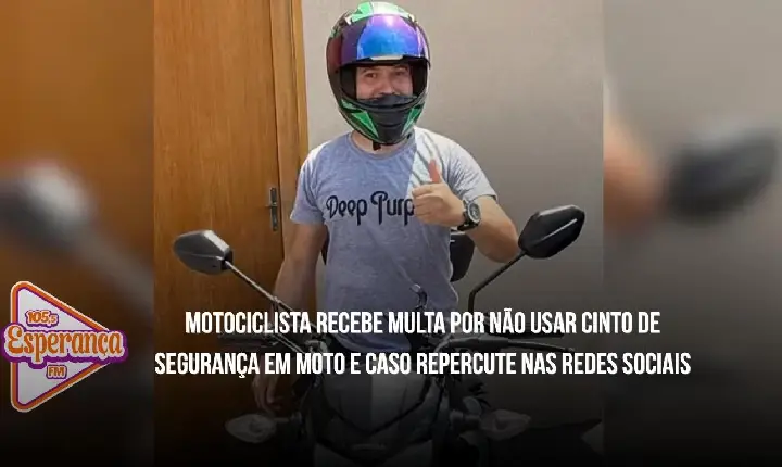Motociclista recebe multa por não usar cinto de segurança em moto e caso repercute nas redes sociais