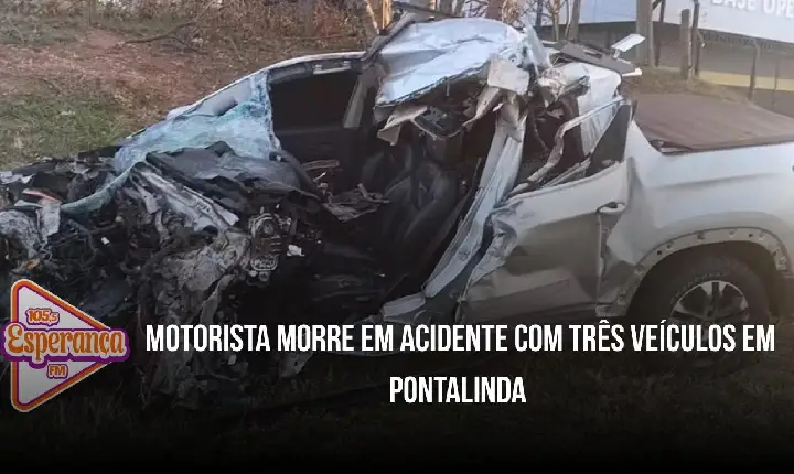 Motorista morre em acidente com três veículos em Pontalinda