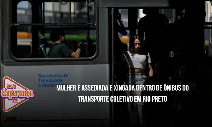 Mulher é assediada e xingada dentro de ônibus do transporte coletivo em Rio Preto