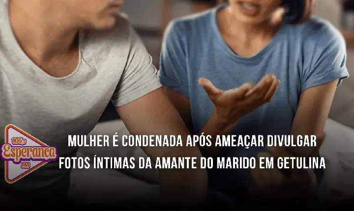 Mulher é condenada após ameaçar divulgar fotos íntimas da amante do marido em Getulina