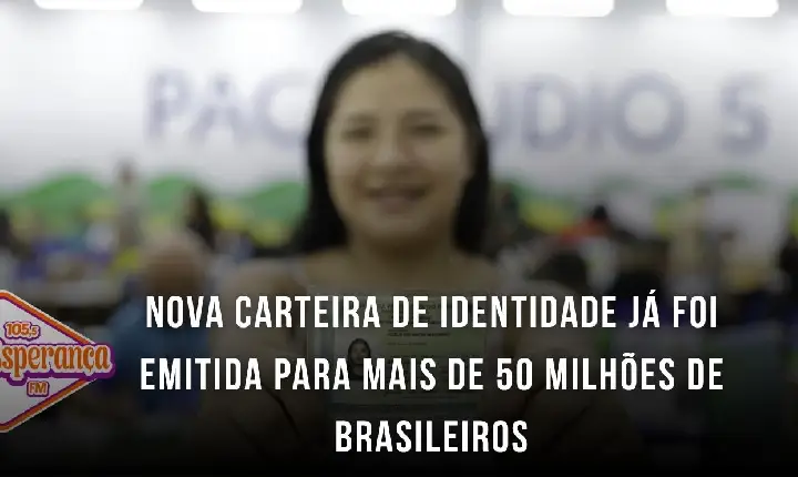 Nova Carteira de Identidade já foi emitida para mais de 50 milhões de brasileiros