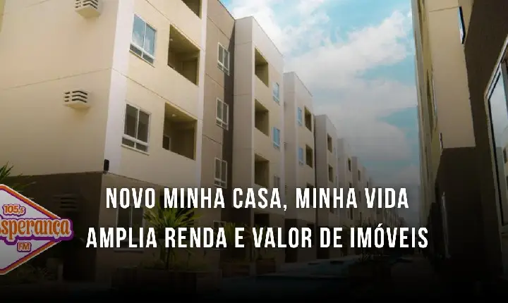 Novo Minha Casa, Minha Vida amplia renda e valor de imóveis