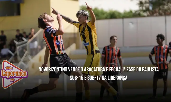Novorizontino vence o Araçatuba e fecha 1ª fase do Paulista Sub-15 e Sub-17 na liderança