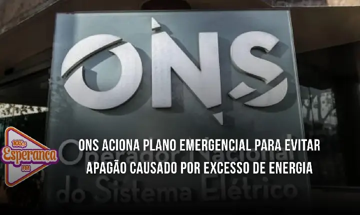 ONS aciona plano emergencial para evitar apagão causado por excesso de energia