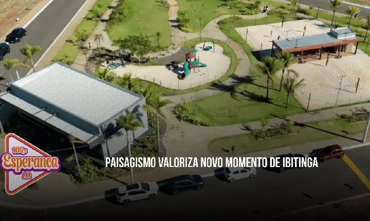 Paisagismo valoriza novo momento de Ibitinga