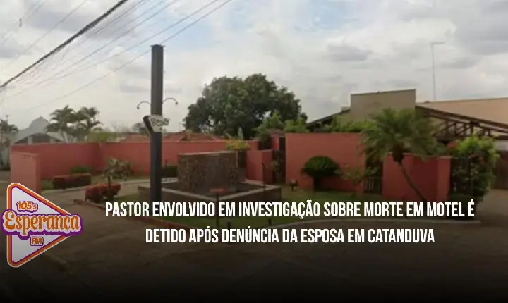 Pastor envolvido em investigação sobre morte em motel é detido após denúncia da esposa em Catanduva