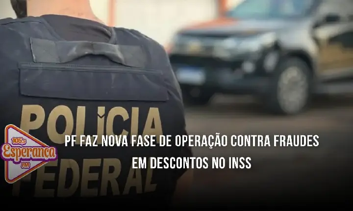 PF faz nova fase de operação contra fraudes em descontos no INSS