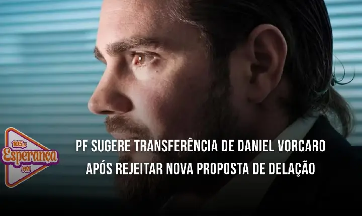 PF sugere transferência de Daniel Vorcaro após rejeitar nova proposta de delação