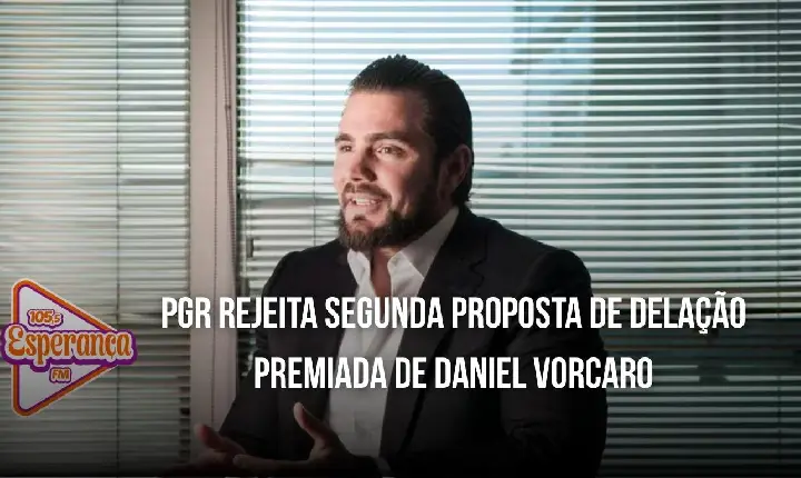 PGR rejeita segunda proposta de delação premiada de Daniel Vorcaro