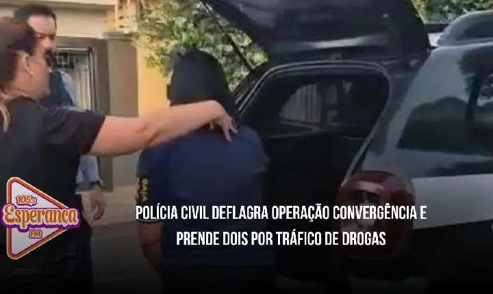 Polícia Civil deflagra Operação Convergência e prende dois por tráfico de drogas