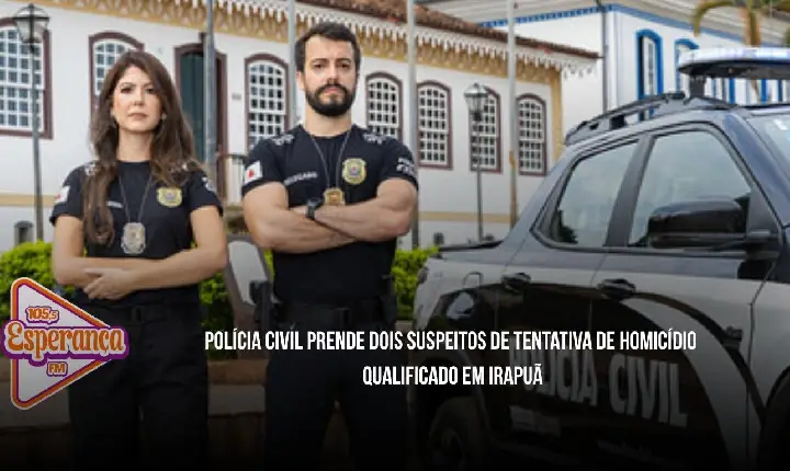 Polícia Civil prende dois suspeitos de tentativa de homicídio qualificado em Irapuã