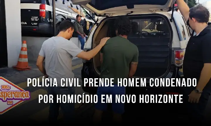 Polícia Civil prende homem condenado por homicídio em Novo Horizonte