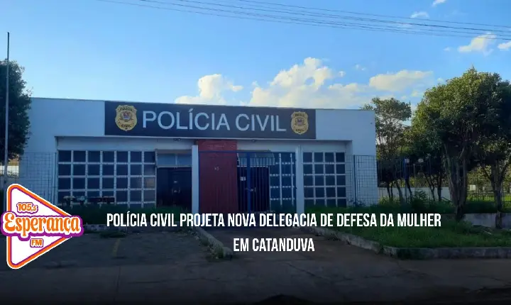 Polícia Civil projeta nova Delegacia de Defesa da Mulher em Catanduva