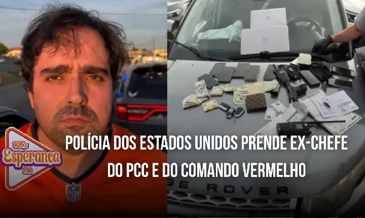 Polícia dos Estados Unidos prende ex-chefe do PCC e do Comando Vermelho