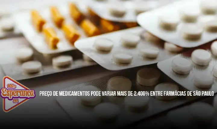 Preço de medicamentos pode variar mais de 2.400% entre farmácias de São Paulo
