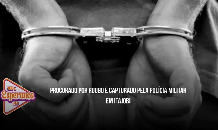 Procurado por roubo é capturado pela Polícia Militar em Itajobi