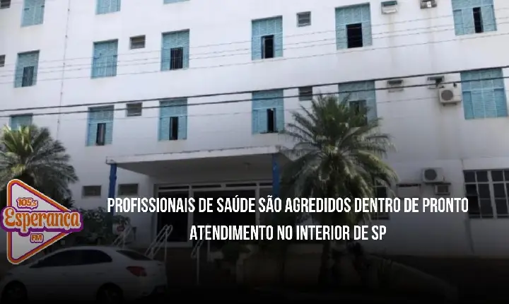 Profissionais de saúde são agredidos dentro de Pronto Atendimento no interior de SP