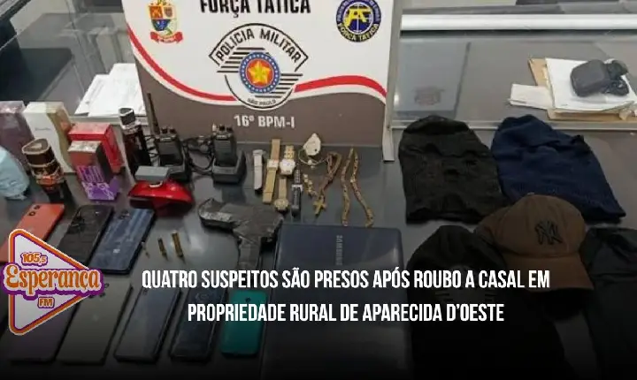 Quatro suspeitos são presos após roubo a casal em propriedade rural de Aparecida d’Oeste