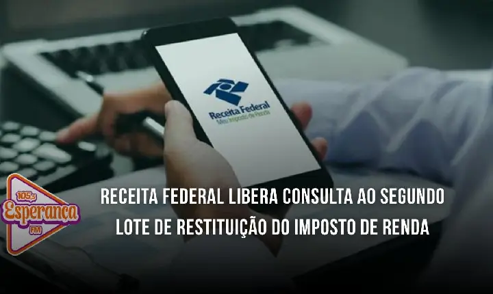 Receita Federal libera consulta ao segundo lote de restituição do Imposto de Renda