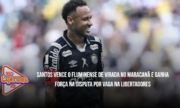 Santos vence o Fluminense de virada no Maracanã e ganha força na disputa por vaga na Libertadores