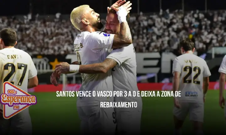 Santos vence o Vasco por 3 a 0 e deixa a zona de rebaixamento