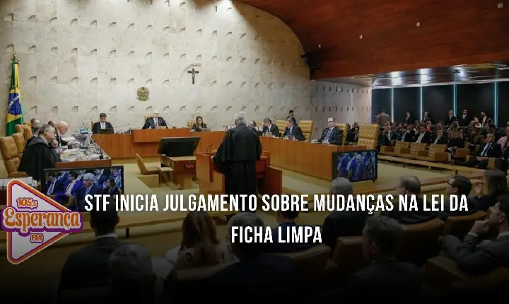 STF inicia julgamento sobre mudanças na Lei da Ficha Limpa