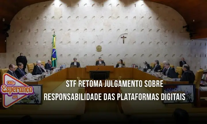 STF retoma julgamento sobre responsabilidade das plataformas digitais