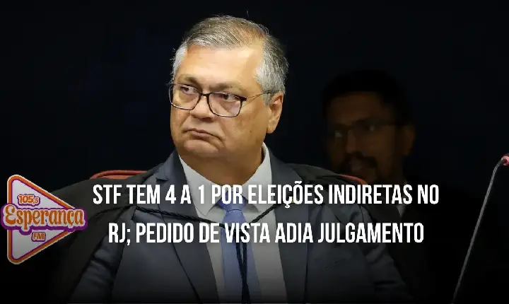 STF tem 4 a 1 por eleições indiretas no RJ; pedido de vista adia julgamento