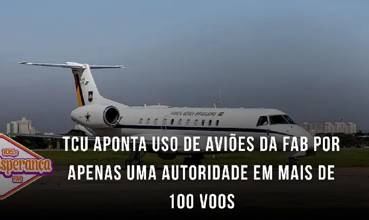 TCU aponta uso de aviões da FAB por apenas uma autoridade em mais de 100 voos