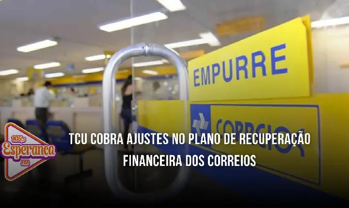 TCU cobra ajustes no plano de recuperação financeira dos Correios