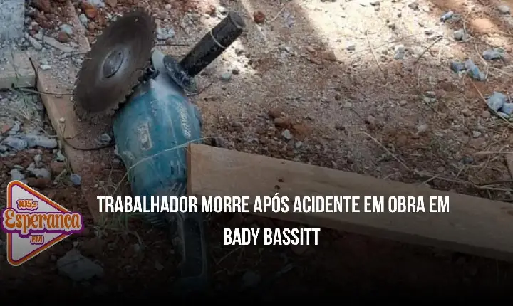 Trabalhador morre após acidente em obra em Bady Bassitt