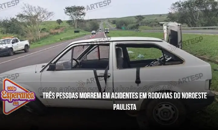Três pessoas morrem em acidentes em rodovias do Noroeste Paulista