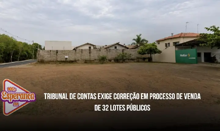 Tribunal de Contas exige correção em processo de venda de 32 lotes públicos