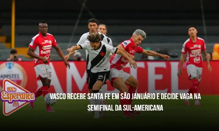 Vasco recebe Santa Fe em São Januário e decide vaga na semifinal da Sul-Americana