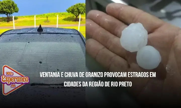 Ventania e chuva de granizo provocam estragos em cidades da região de Rio Preto