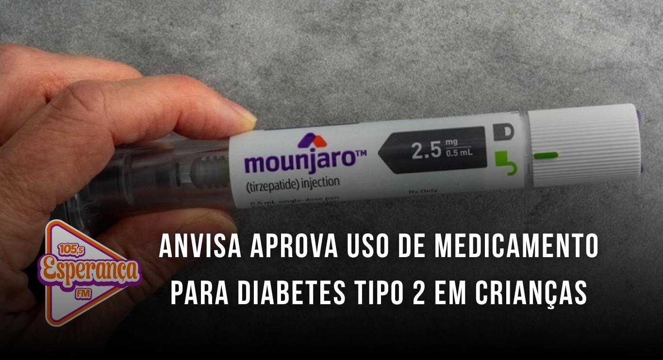 Anvisa aprova uso de medicamento para diabetes tipo 2 em crianças