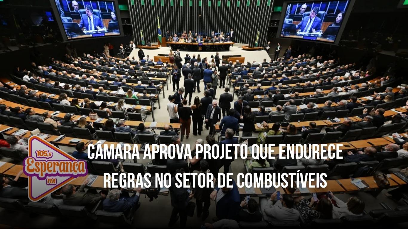 Câmara aprova projeto que endurece regras no setor de combustíveis