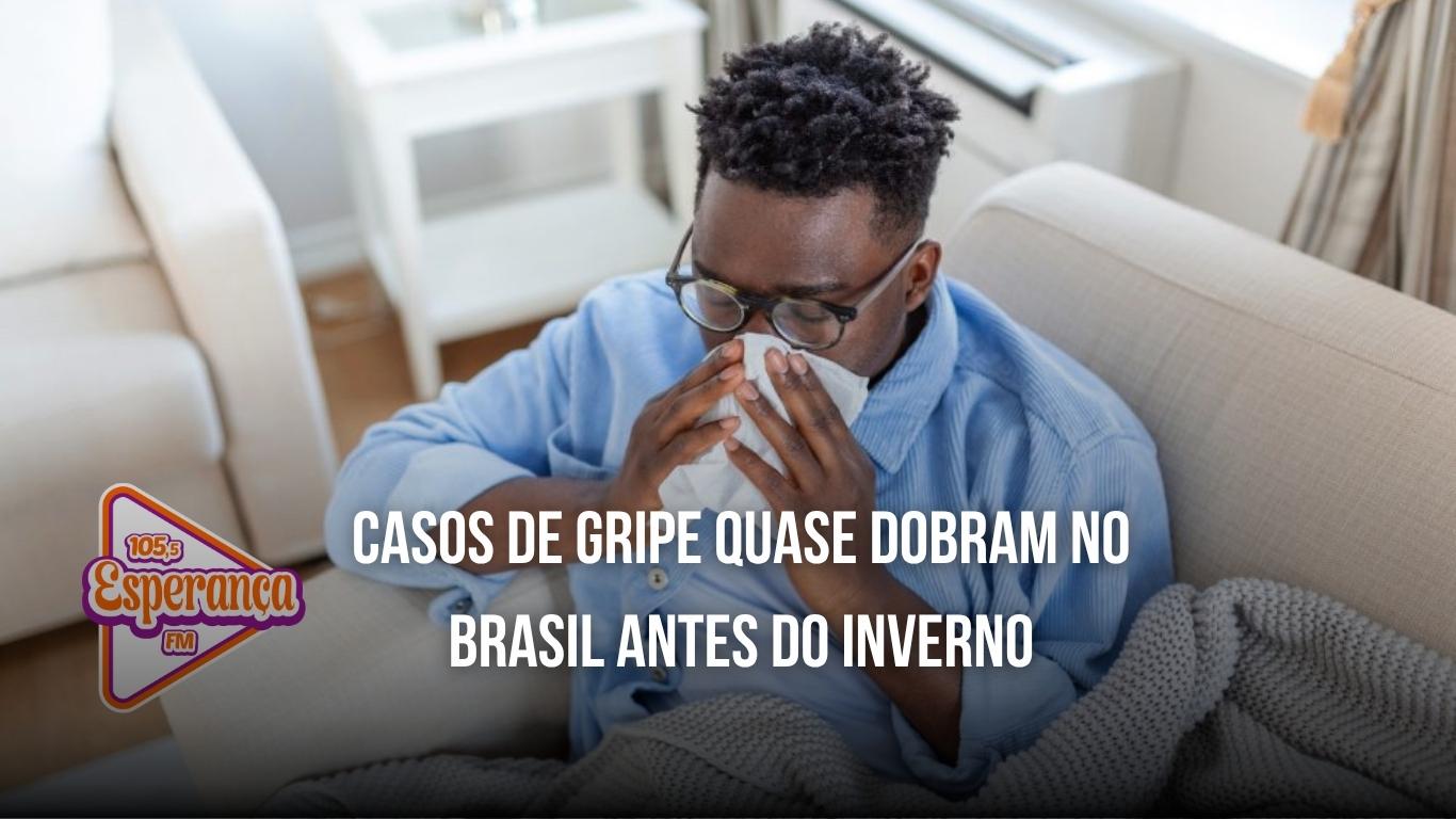 Casos de gripe quase dobram no Brasil antes do inverno