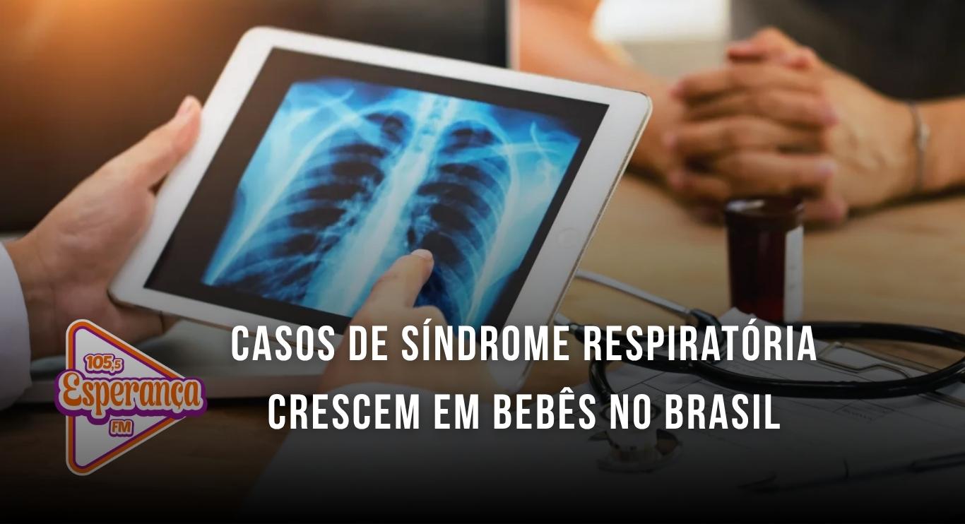 Casos de síndrome respiratória crescem em bebês no Brasil