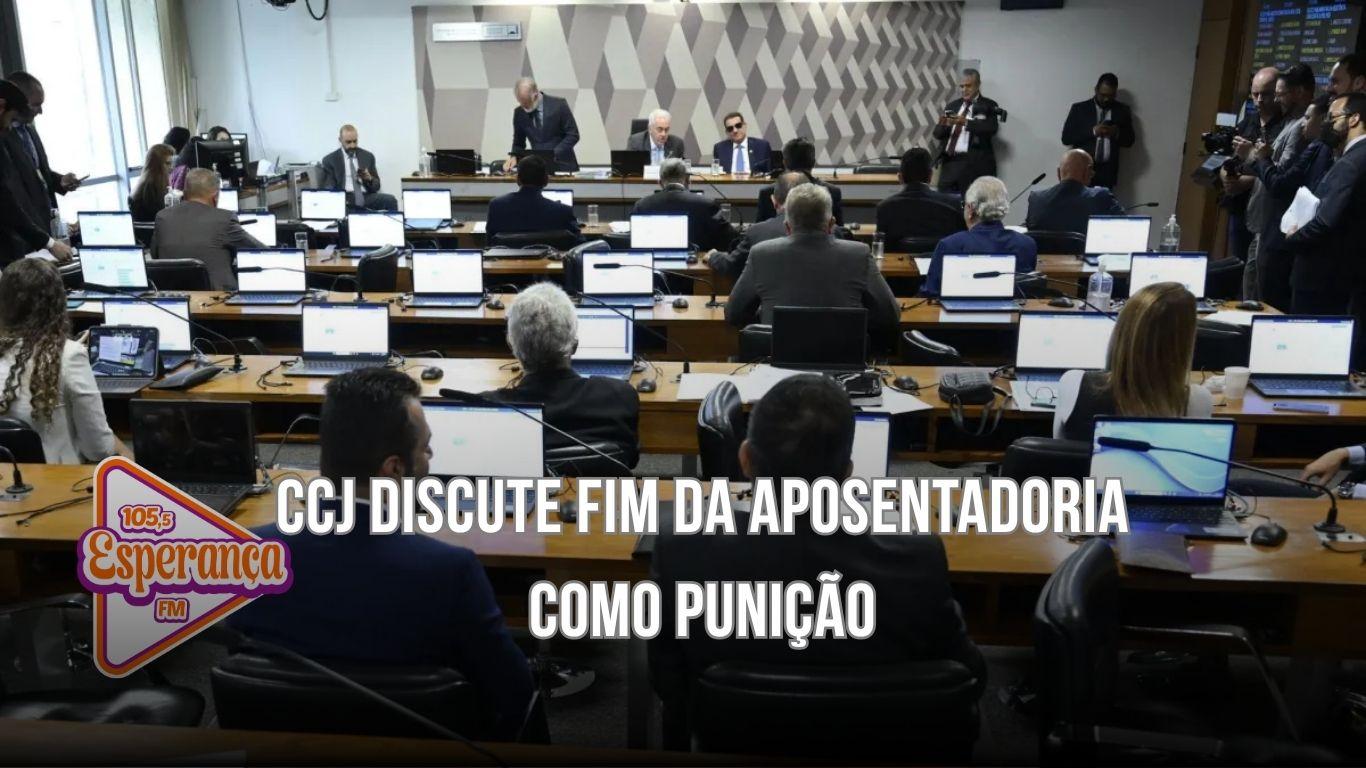 CCJ discute fim da aposentadoria como punição