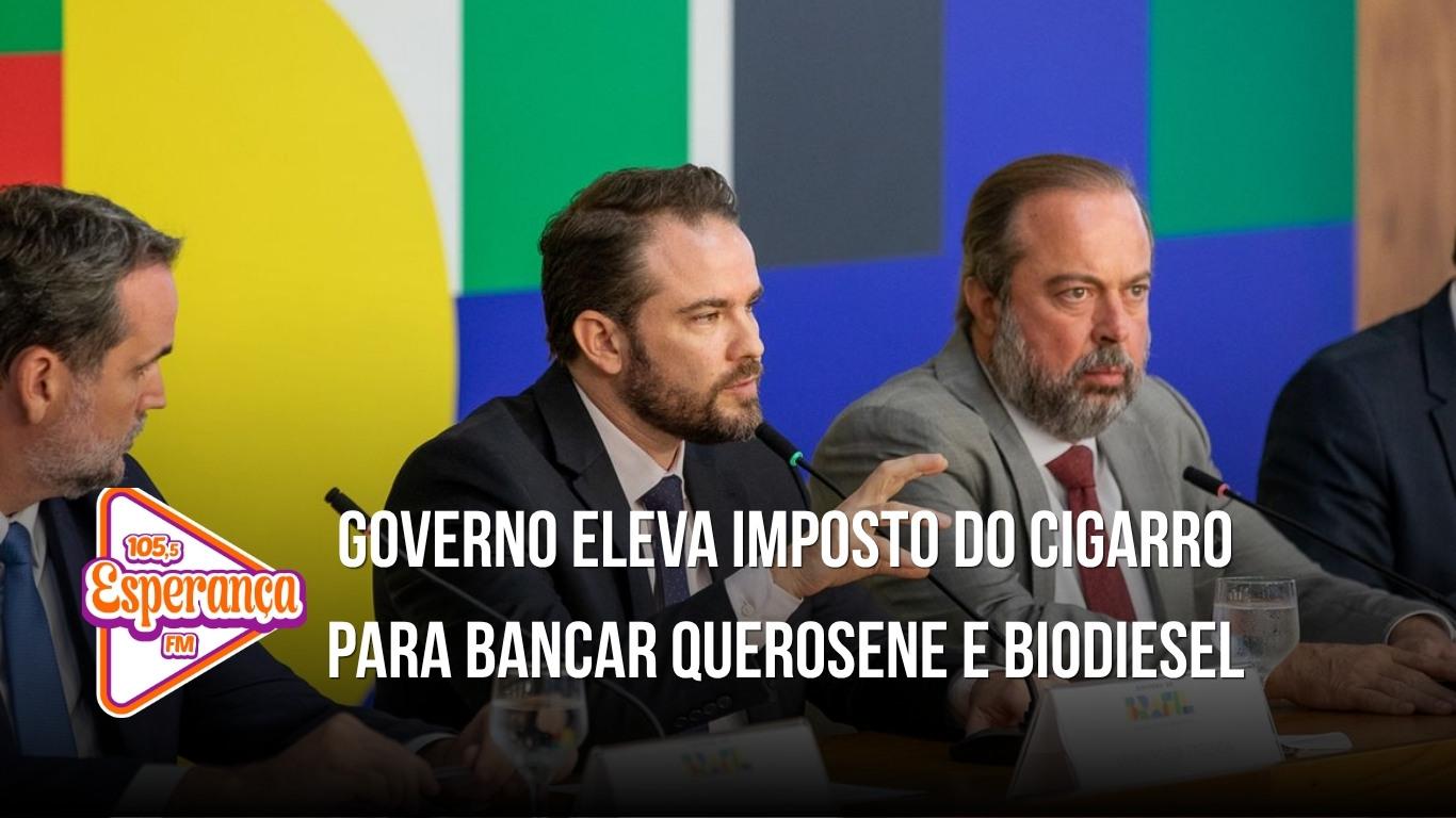 Governo eleva imposto do cigarro para bancar querosene e biodiesel