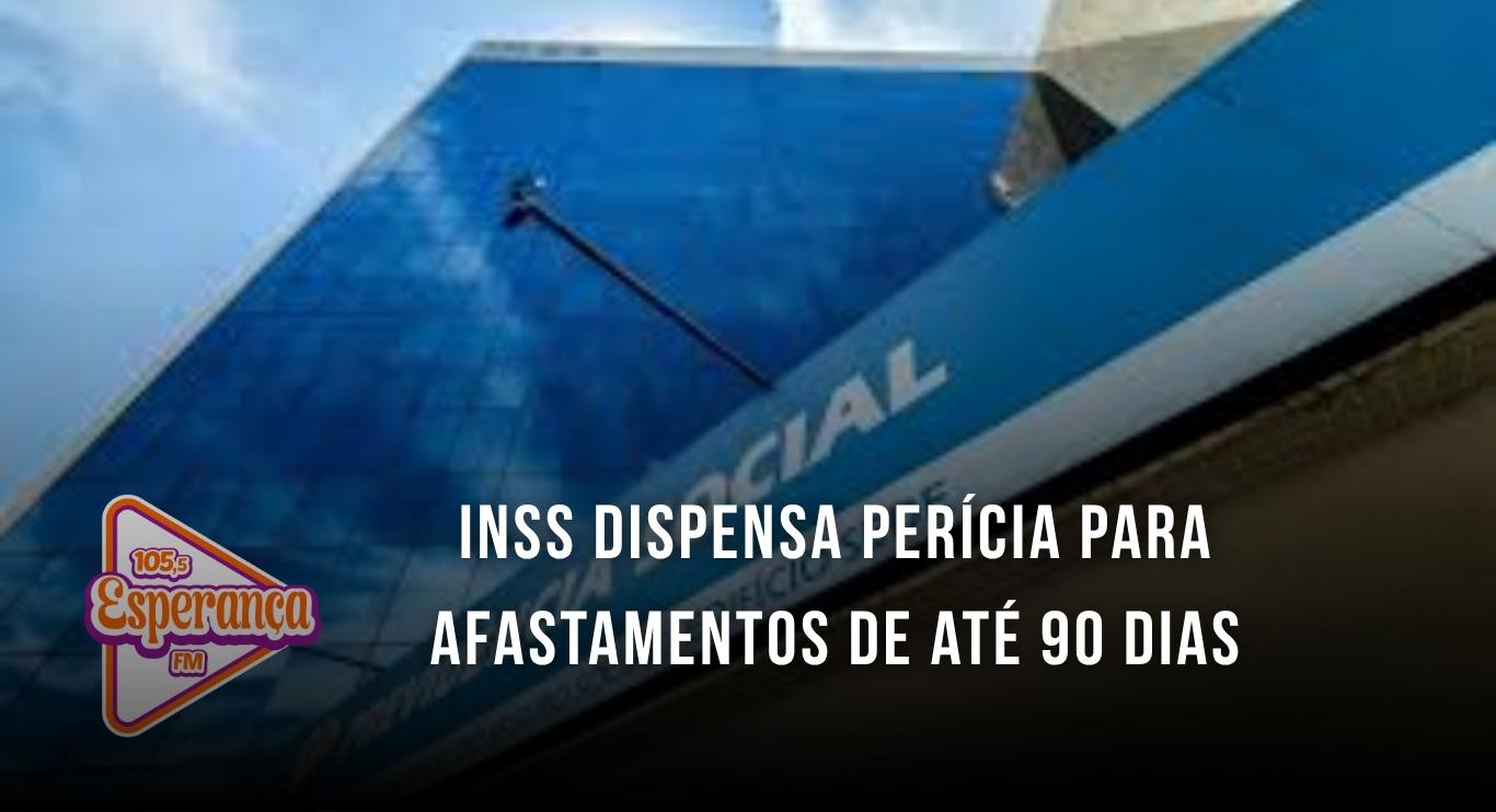 INSS dispensa perícia para afastamentos de até 90 dias