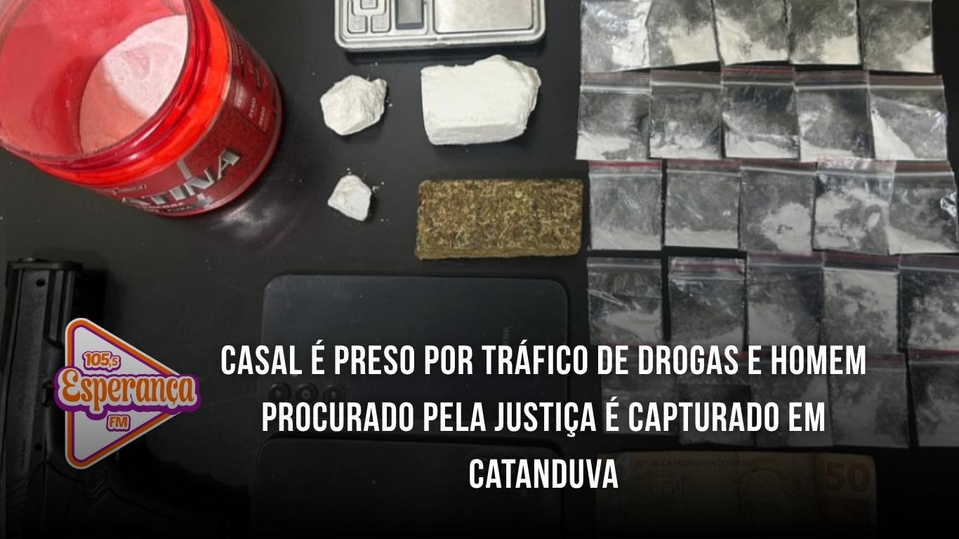 Casal é preso por tráfico de drogas e homem procurado pela Justiça é capturado em Catanduva