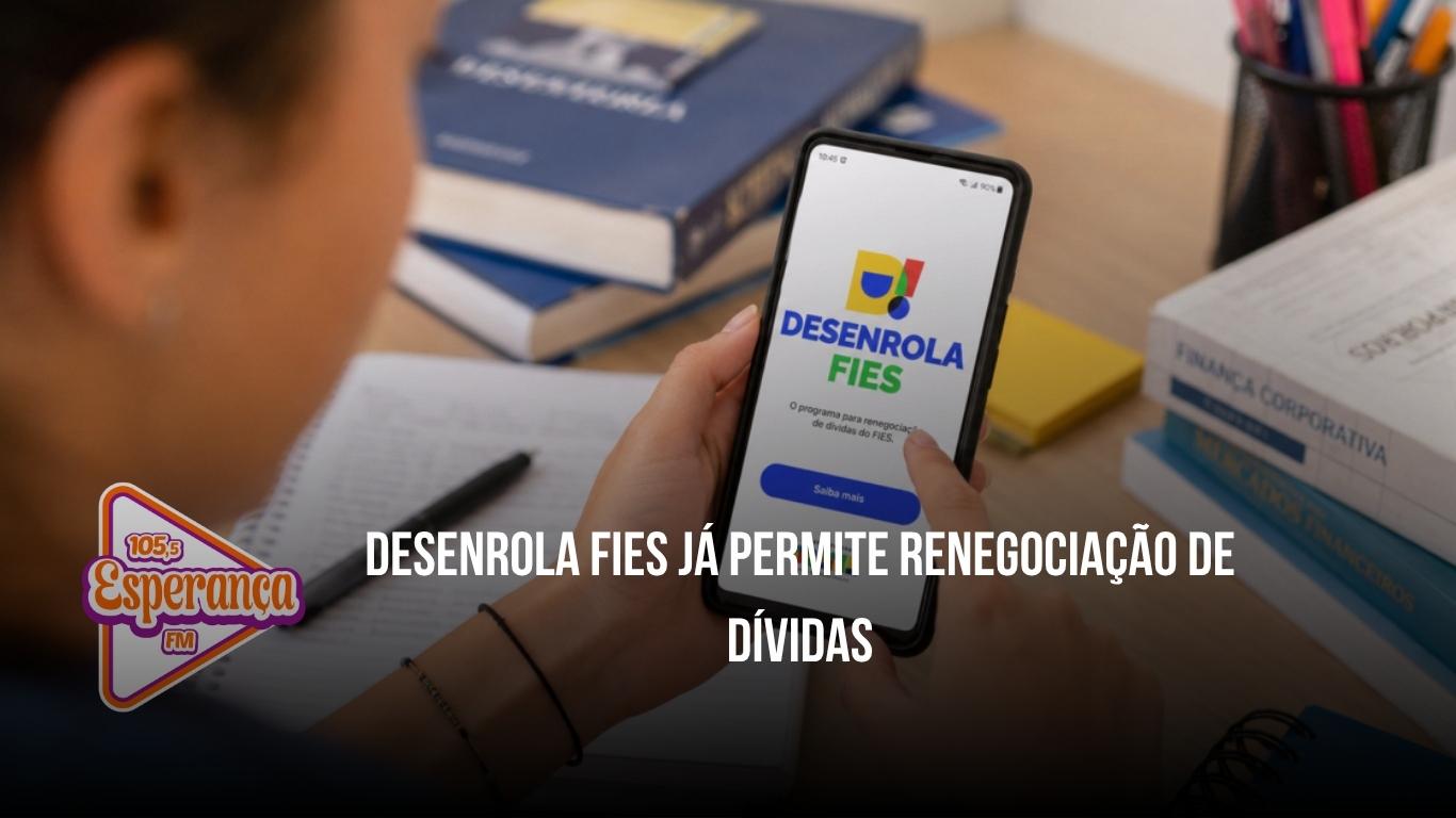 Desenrola Fies já permite renegociação de dívidas