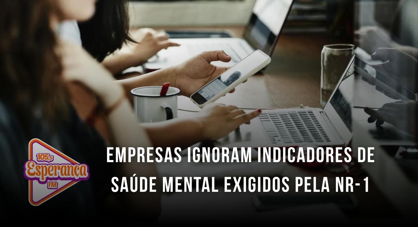 Empresas ignoram indicadores de saúde mental exigidos pela NR-1