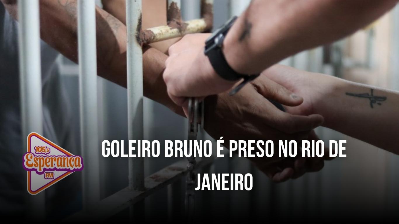 Goleiro Bruno é preso no Rio de Janeiro